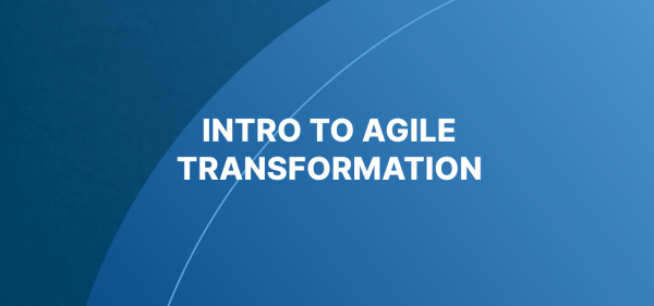 Intro to Agile Transformation
